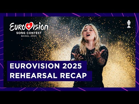 Eurovision Song Contest Basel 2025 | Rehearsal Recap