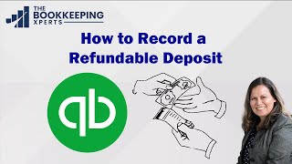 How to Record a Refundable Deposit in QuickBooks Online