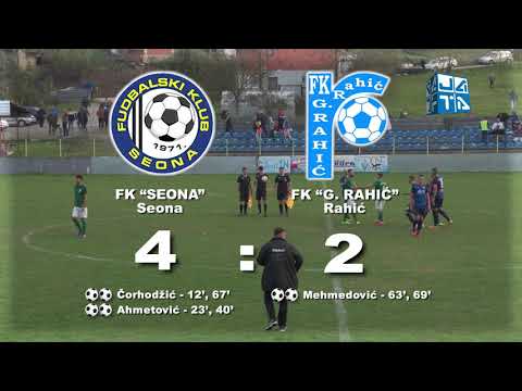 FK SEONA - FK GORNJI RAHIĆ 4:2 (SVI GOLOVI I NAJZANIMLJIVIJI DETALJI)