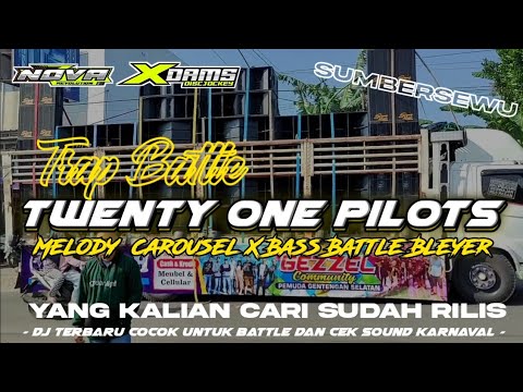 YG KALIAN CARI SUDAH RILIS - DJ TWEANTY ONE PILOTS X CAROUSEL TRAP BASS PANJANG BLEYER STYLE
