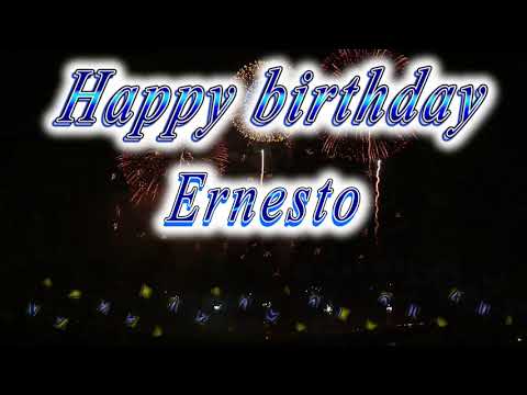 Happy birthday Ernesto