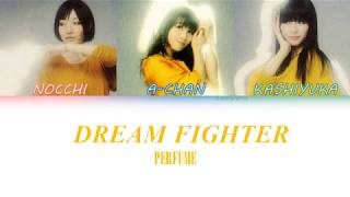 perfume - dream fighter (lyrics kan/Rom/Eng ) colorcoded