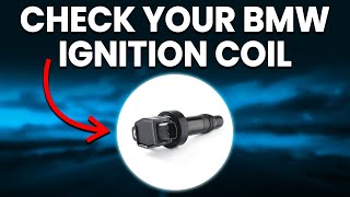 How To Check Your BMW Ignition Coil (How To Test BMW Ignition Coil)