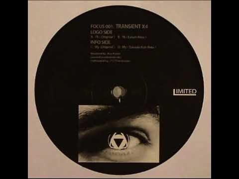 Transient X4 ‎– My (Takaaki Itoh Remix) - Focus 001 EP - Limited ‎– FOCUS 001
