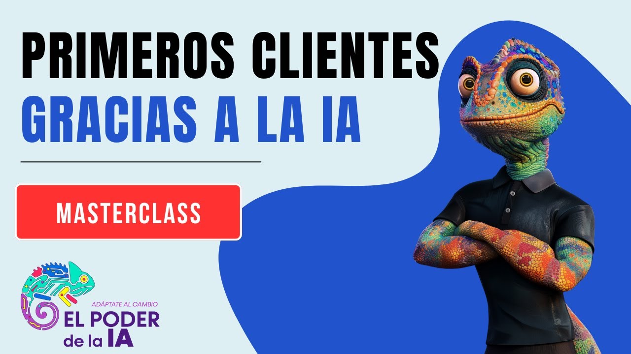 MasterClass: Comenzar a tener tus primeros clientes gracias a la IA