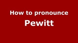 How to pronounce Pewitt
