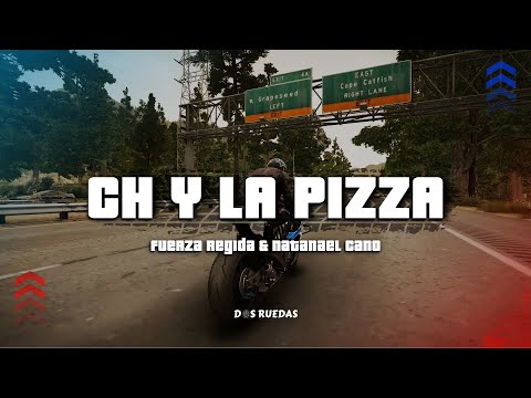 Fuerza Regida x Natanael Cano - CH Y LA PIZZA (Letra/Lyrics) - eminencia pa la fiesta y el desmadre