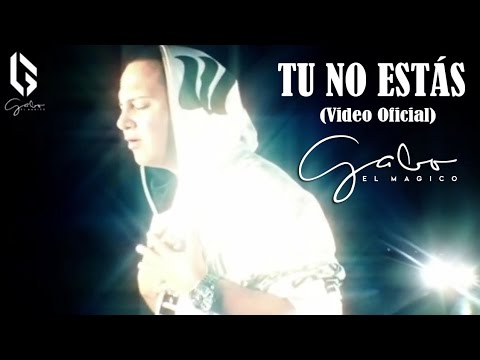 TU NO ESTAS (Video Oficial) - GABO "EL MAGICO"
