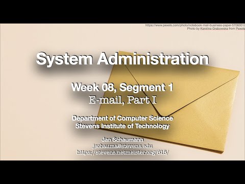 CS615 System Administration, Week 08, Segment 1 - E-Mail, Part I