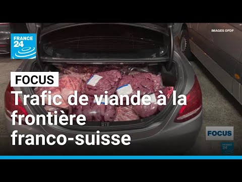 Trafic à la frontière franco-suisse : la lucrative contrebande de viande • FRANCE 24