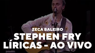 Zeca Baleiro - Stephen Fry (Líricas) [Ao Vivo]