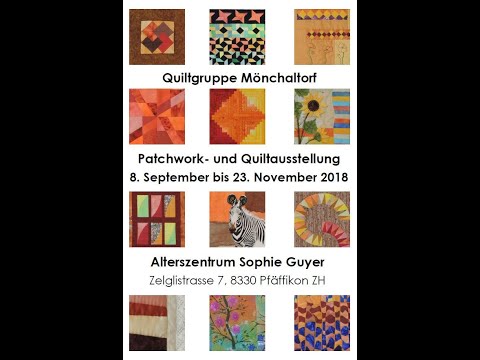 Quiltgruppe Mönchaltorf, Ausstellung im Alterszentrum Sophie Guyer in  Pfäffikon ZH, 2018