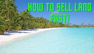 3 WAYS TO SELL LAND FAST