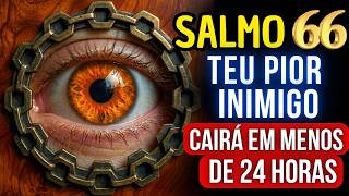 SALMO 66 MUITO FORTE: ORAÇÃO PARA QUEBRAR BRUXARIAS, PRAGAS E MALDIÇÕES