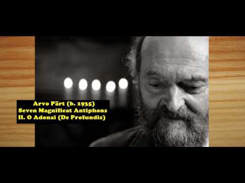 Arvo Pärt (b. 1935) - Seven Magnificat Antiphons - II. O Adonai (De Profundis)
