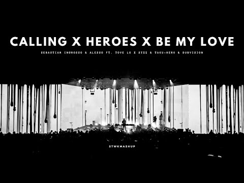 Calling x Heroes x Be My Love