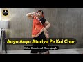 Aaya Aaya Atariya Pe Koi Chor I Mera Gaon Me Desh I Bollywood Dance I Saloni Khandelwal