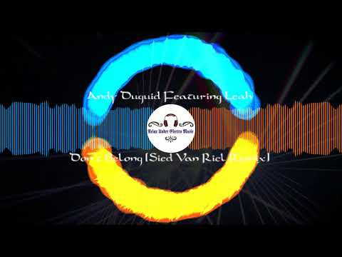 Andy Duguid featuring Leah Don"t Belong [Sied Van Riel Remix]