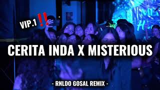 Download lagu DJ ACARA‼️ - CERITA INDA X MISTERIOUS - ( RNLDO GOSAL REMIX ) NEWW 2026 mp3