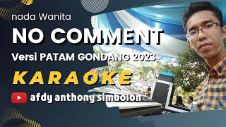 Download lagu LAGU NO COMMENT KARAOKE VERSI PATAM GONDANG 2023 mp3
