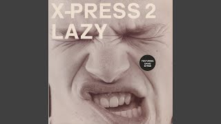 X‐Press 2 - Lazy (radio edit) video