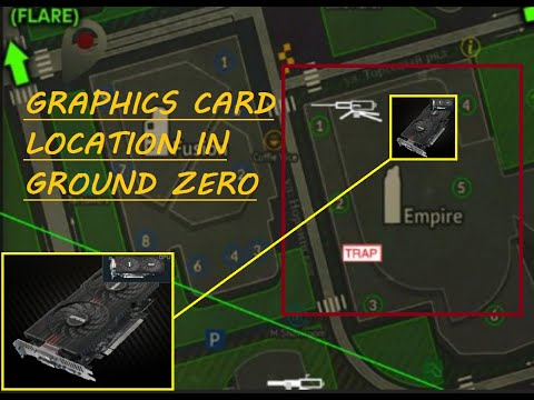Graphics Card Location in Ground Zero - Escape From Tarcov