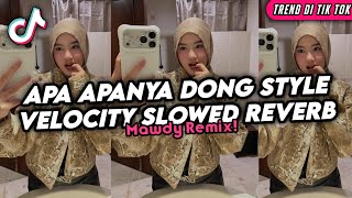 Download lagu DJ APA APANYA DONG SLOWED REVERB STYLE VELOCITY Mawdy MZY VIRAL FYP TIK TOK! mp3