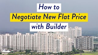 How to Negotiate Flat Price with Builder | House Negotiation Tactics