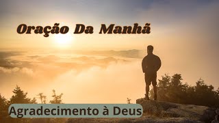 Oração da Manhã- Agradecimento à Deus