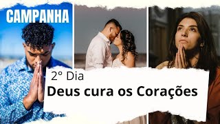 2° Dia de Campanha | Deus cura os Corações 💕 