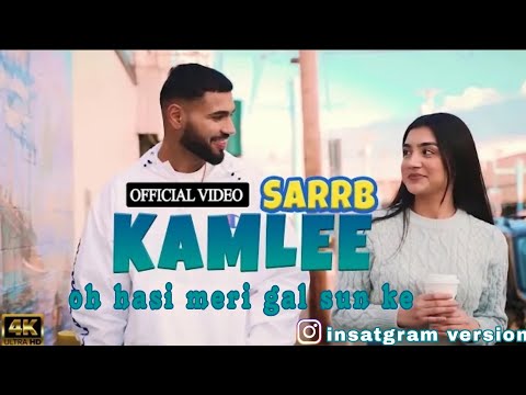 oh hasi meri gal sun ke ☆ m galla vich reha torda ☆ kamlee song | sarrb starboy song | #trending