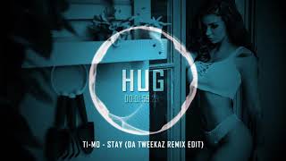 Ti-Mo - Stay (Da Tweekaz Remix Edit)
