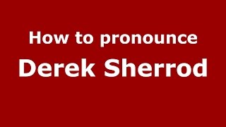 How to pronounce Derek Sherrod