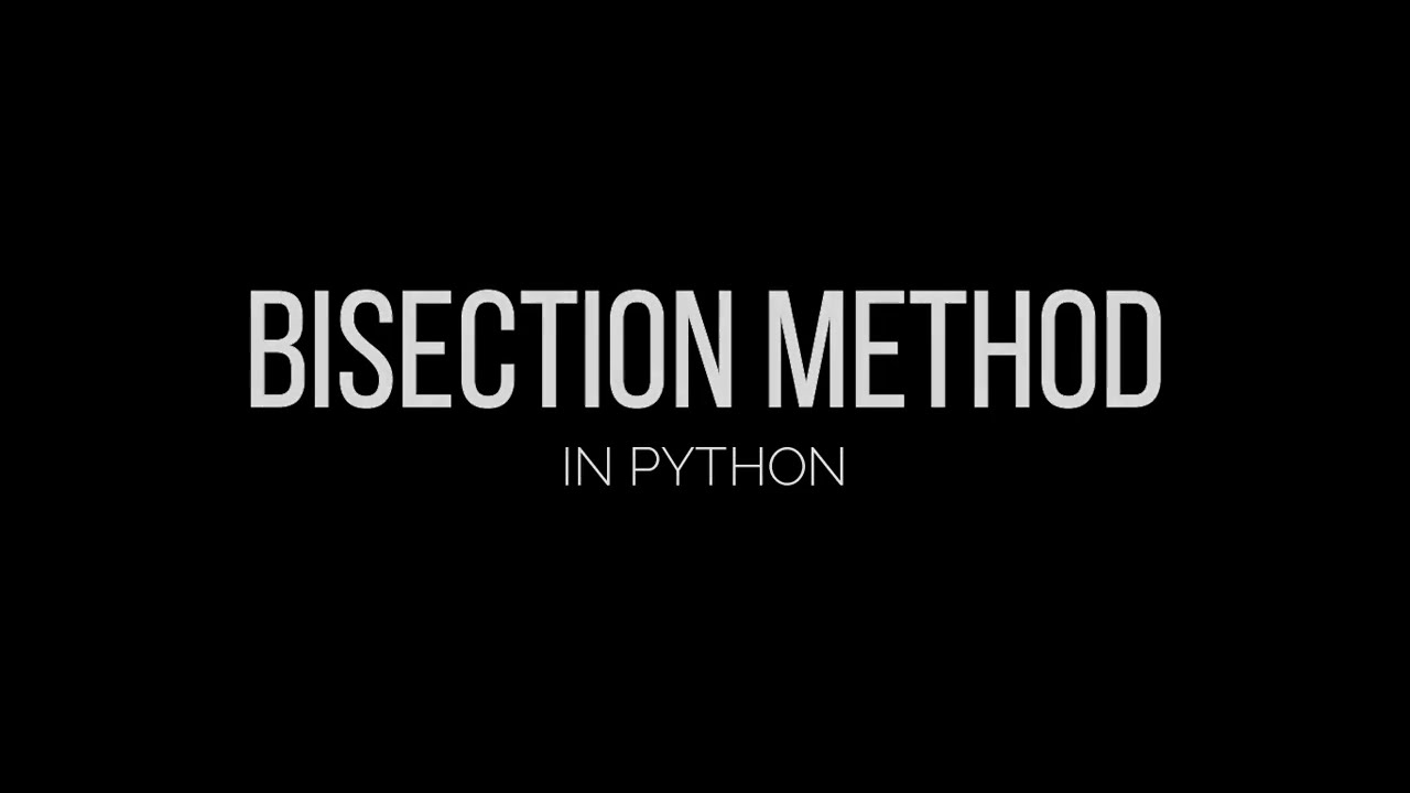 Bisection Method In Python | Numerical Computing #1