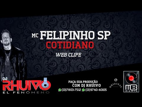mc Felipinho sp  Cotidiano prod DJ Rhuivo lançamento 2015 1