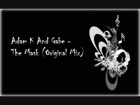 Adam K And Gabe - The Mask (Original Mix)