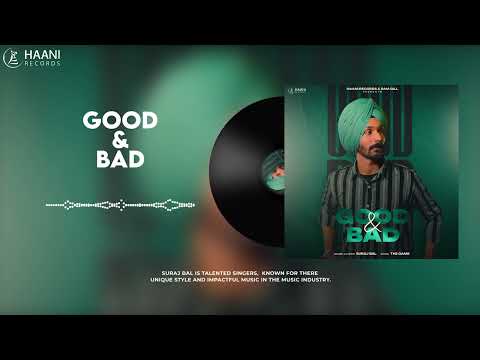 Good & Bad (Official Video) Suraj Bal | The Game | Haani Records | New Punjabi Song 2025