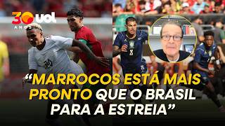 MARROCOS ESTÁ MAIS PRONTO QUE O BRASIL PARA A ESTREIA NA COPA DO MUNDO!, DISPARA JUCA KFOURI