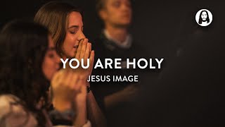 You Are Holy | Jesus Image Worship