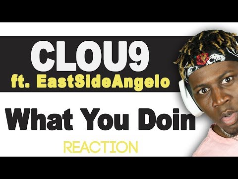 Clou9 - What You Doin ft. EastSideAngelo - TM Reacts (2LM Reaction)