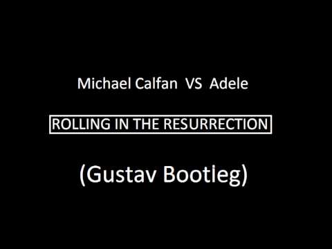 Michael Calfan vs Adele - Rolling In The Resurrection (Gustav Bootleg)