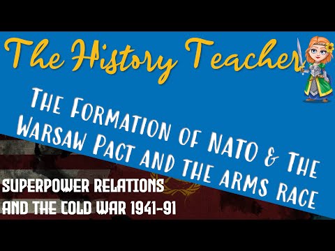 The Arms Race, The Formation of NATO and the Warsaw Pact -  Superpowers Edexcel GCSE History