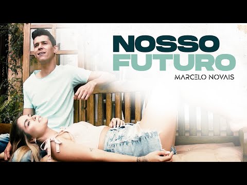 Marcelo Novais | Nosso Futuro (Clipe Oficial)