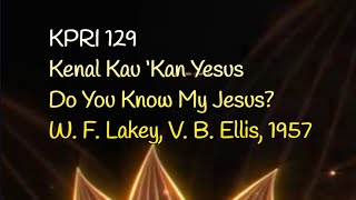 Download lagu KENAL KAU KAN YESUS | Do You Know My Jesus | KPRI 129 mp3