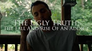 The Ugly Truth: The Fall &amp; Rise of a heroin addict