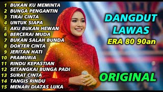 Download lagu BUKAN KU MEMINTA, BUNGA PENGANTIN - FULL LAGU DANGDUT LAWAS ERA 80 90 AN BIKIN RINDU MASALALU mp3