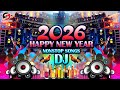 Happy New Year 2026 Nonstop Dj Song 2026 1 January 2026 31 December Dj Happy New Year Songs