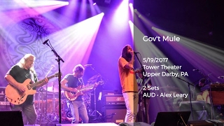 Gov't Mule Live at Tower Theater in Upper Darby, PA - 5/19/2017 Full Show AUD