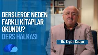 Ders Halkasında Neden Farklı Kitaplar Vardı? I Ders Halkası I Dr. Ergün Çapan