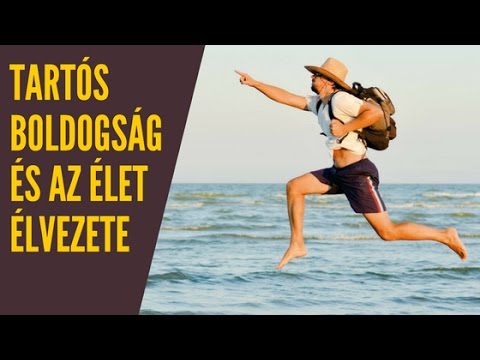 Mi kell a tartós boldogsághoz és az élet élvezetéhez? - Szabó Péter